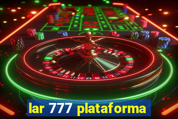 lar 777 plataforma